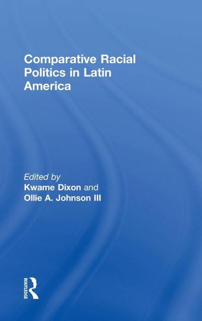 Comparative Racial Politics in Latin America