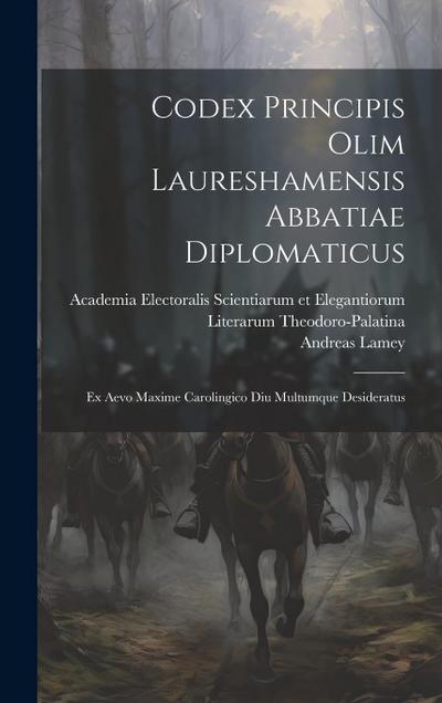 Codex Principis Olim Laureshamensis Abbatiae Diplomaticus: Ex Aevo Maxime Carolingico Diu Multumque Desideratus
