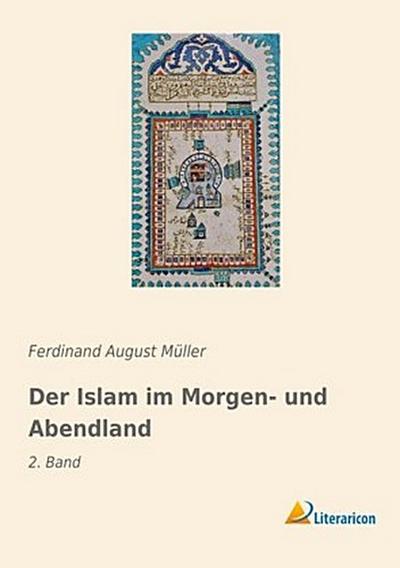 Der Islam im Morgen- und Abendland