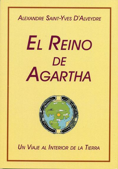 El Reino de Agartha : un viaje al interior de la tierra