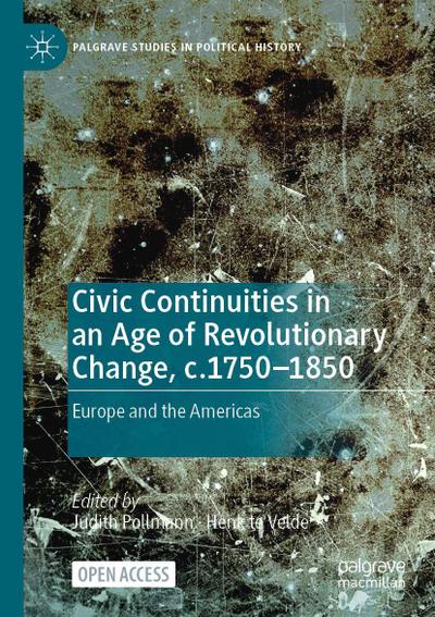 Civic Continuities in an Age of Revolutionary Change, c.1750-1850