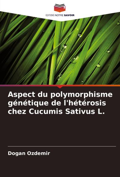 Aspect du polymorphisme génétique de l’hétérosis chez Cucumis Sativus L.