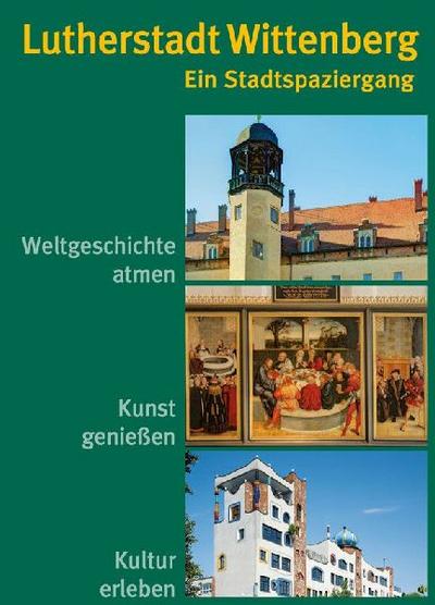 Lutherstadt Wittenberg - Ein Stadtspaziergang 