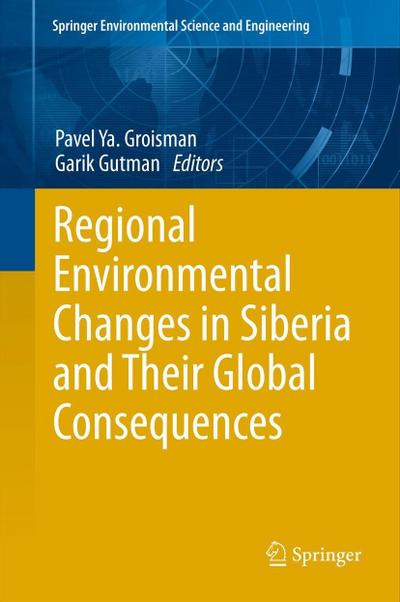 Regional Environmental Changes in Siberia and Their Global Consequences