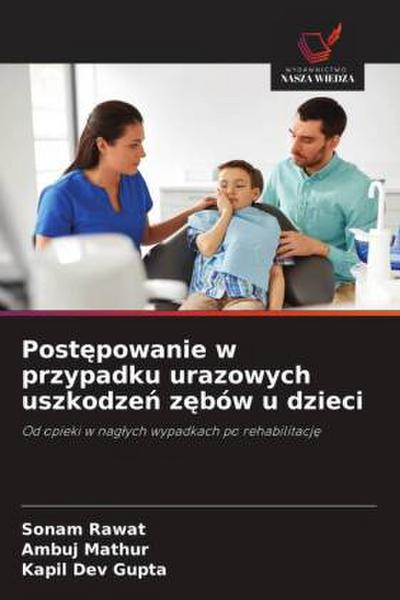 Post¿powanie w przypadku urazowych uszkodze¿ z¿bów u dzieci