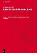 Reinststoffprobleme, Band 4, Reinststoffe in Wissenschaft und Technik