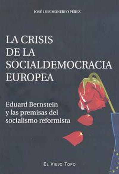 La crisis de la socialdemocracia europea : Eduard Bernstein y las premisas del socialismo reformista