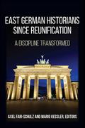 East German Historians since Reunification