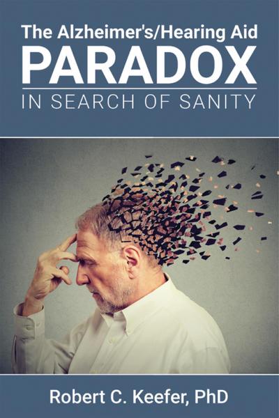 The Alzheimer’s/Hearing Aid Paradox