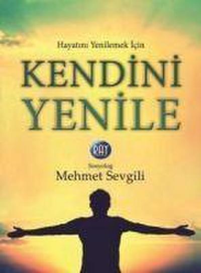 Hayatini Yenilemek Icin Kendini Yenile