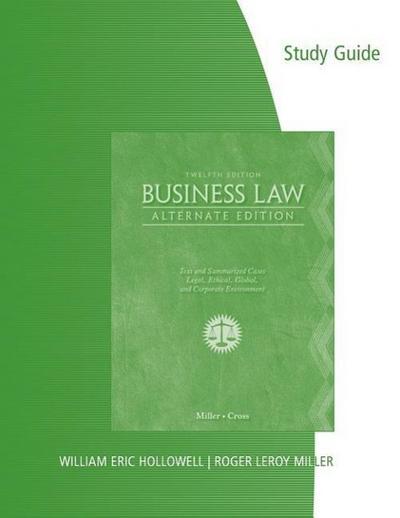 Study Guide for Miller/Cross’ Business Law, Alternate Edition, 12th