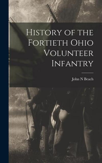 History of the Fortieth Ohio Volunteer Infantry