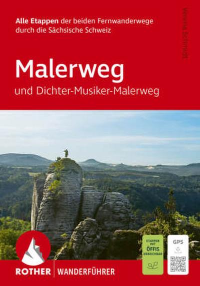 ROTHER Wanderführer Malerweg und Dichter-Musiker-Maler-Weg. Alle Etappen der beiden Fernwanderwege durch die Sächsische Schweiz.