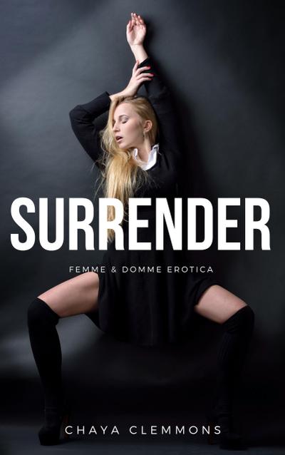 Surrender (Femme and Domme Erotica)