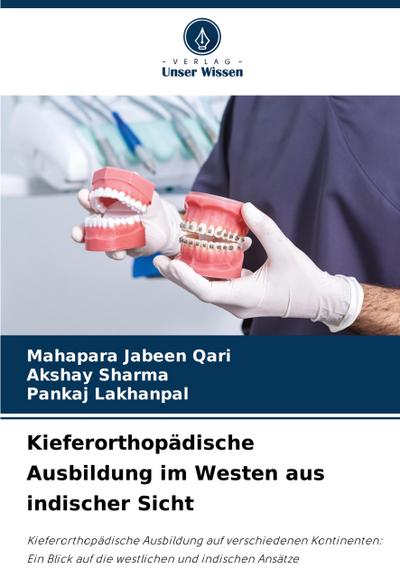 Kieferorthopädische Ausbildung im Westen aus indischer Sicht