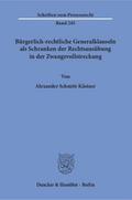 Bürgerlich-rechtliche Generalklauseln als Schranken der Rechtsausübung in der Zwangsvollstreckung.