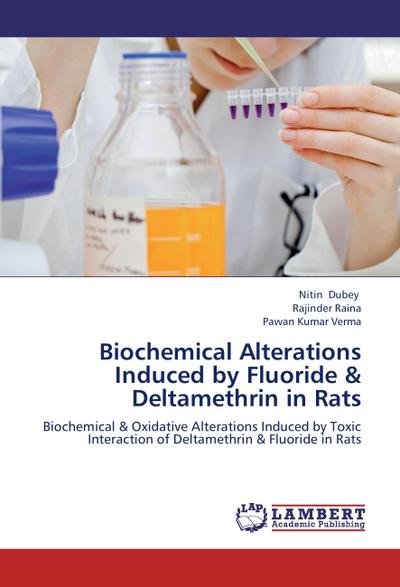 Biochemical Alterations Induced by Fluoride & Deltamethrin in Rats