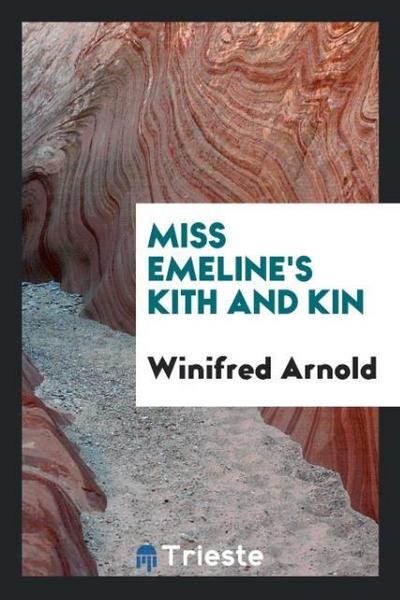 Miss Emeline’s kith and kin