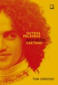 Outras palavras: Seis vezes Caetano