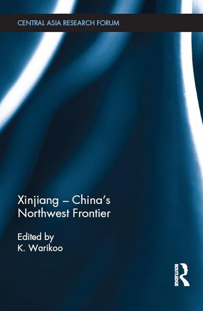 Xinjiang - China’s Northwest Frontier