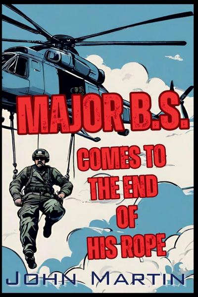 Major B.S. comes to the end of his Rope