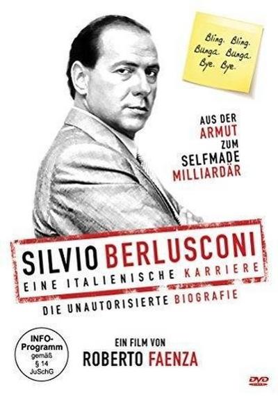 Silvio Berlusconi - Eine italienische Karriere (Die unautorisierte Biografie)