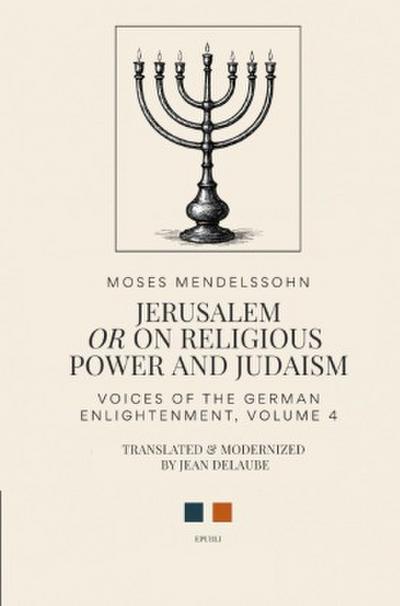 Jerusalem: Or on Religious Power and Judaism