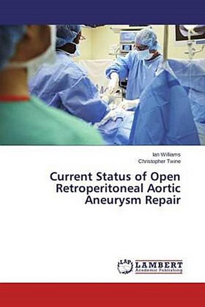 Current Status of Open Retroperitoneal Aortic Aneurysm Repair
