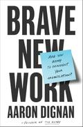 Brave New Work: Are You Ready to Reinvent Your Organization?