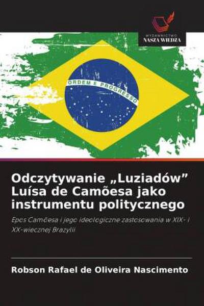 Odczytywanie "Luziadów" Luísa de Camõesa jako instrumentu politycznego