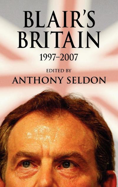 Blair’s Britain, 1997-2007