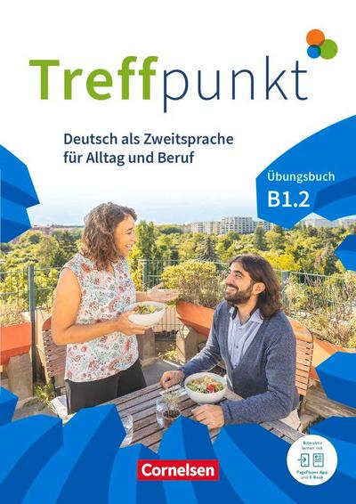 Treffpunkt - Deutsch als Zweitsprache für Alltag und Beruf - B1: Teilband 2 - Allgemeine Ausgabe - Übungsbuch - Inkl. E-Book und PagePlayer-App