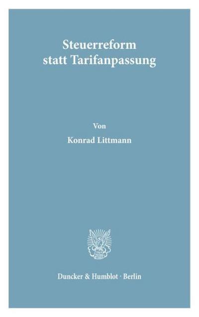 Steuerreform statt Tarifanpassung.