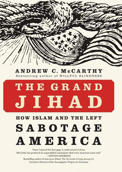 The Grand Jihad: How Islam and the Left Sabotage America