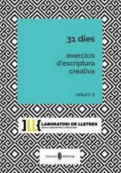 ESCRIPTURA CREATIVA VOL 2. 31 dies exercicis d’escriptura creativa