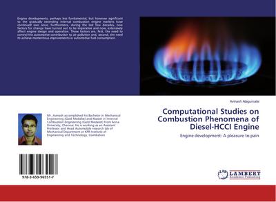 Computational Studies on Combustion Phenomena of Diesel-HCCI Engine: Engine development: A pleasure to pain