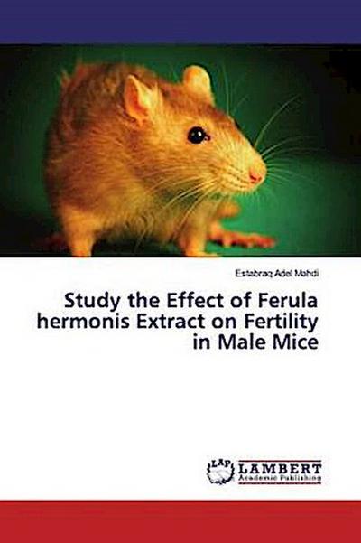 Study the Effect of Ferula hermonis Extract on Fertility in Male Mice