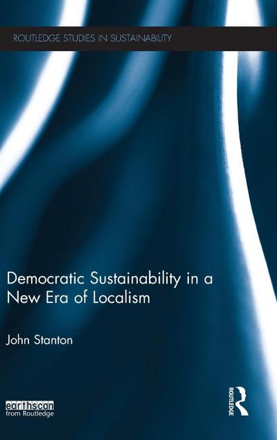 Democratic Sustainability in a New Era of Localism