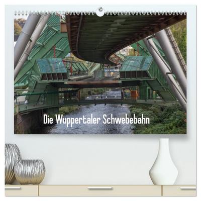 Die Wuppertaler Schwebebahn (hochwertiger Premium Wandkalender 2026 DIN A2 quer), Kunstdruck in Hochglanz