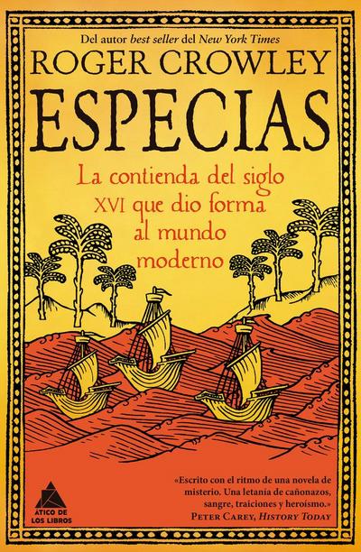 Especias: La Contienda del Siglo XVI Que Dio Forma Al Mundo Moderno