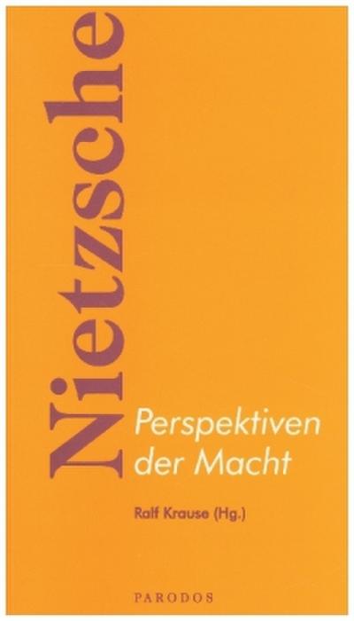 Nietzsche - Perspektiven der Macht
