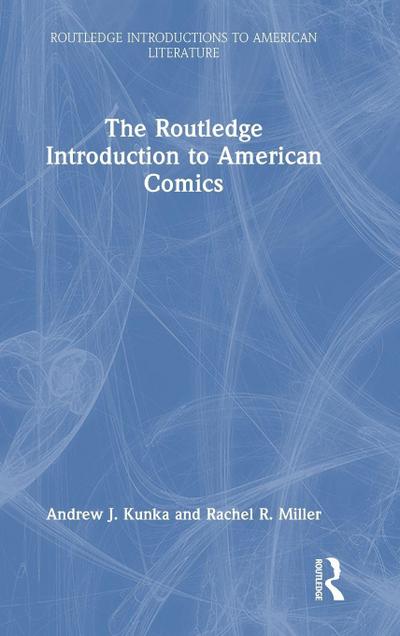 The Routledge Introduction to American Comics