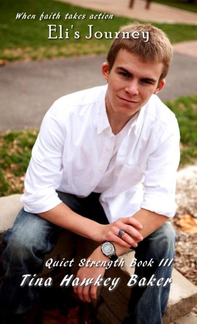 Quiet Strength: Book III, Eli’s Journey