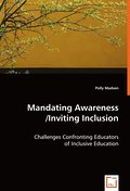 Mandating Awareness/Inviting Inclusion: Challenges
