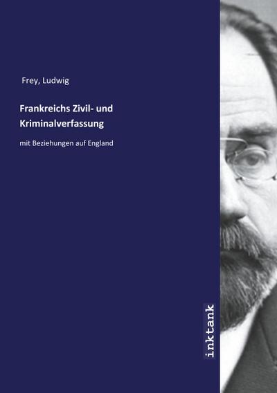 Frankreichs Zivil- und Kriminalverfassung