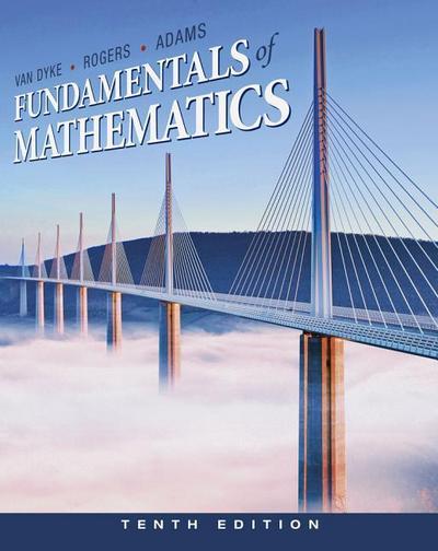 Bundle: Cengage Advantage Books: Fundamentals of Mathematics, 10th + Webassign Printed Access Card for Van Dyke/Rogers/Adams’ Fundamentals of Mathemat