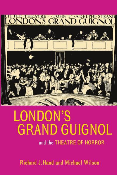 London’s Grand Guignol and the Theatre of Horror
