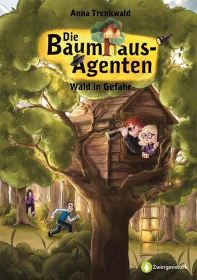 Die Baumhaus-Agenten - Wald in Gefahr (Band 2)