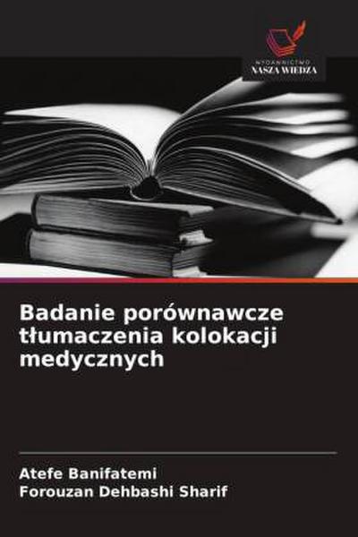 Badanie porównawcze t¿umaczenia kolokacji medycznych
