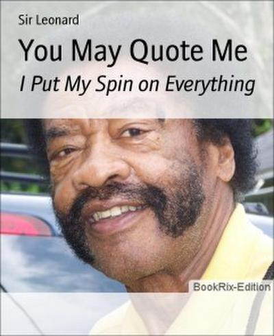 You May Quote Me